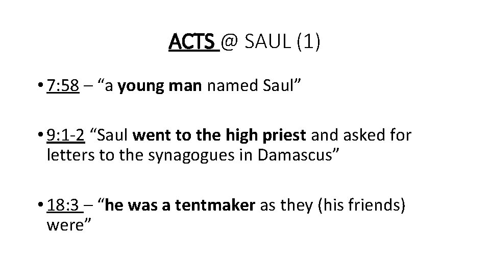 ACTS @ SAUL (1) • 7: 58 – “a young man named Saul” •