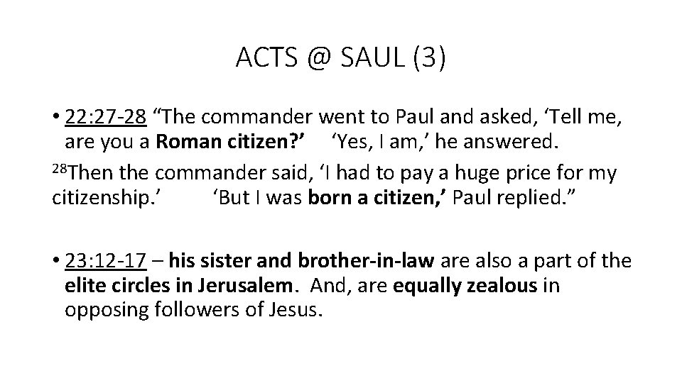 ACTS @ SAUL (3) • 22: 27 -28 “The commander went to Paul and