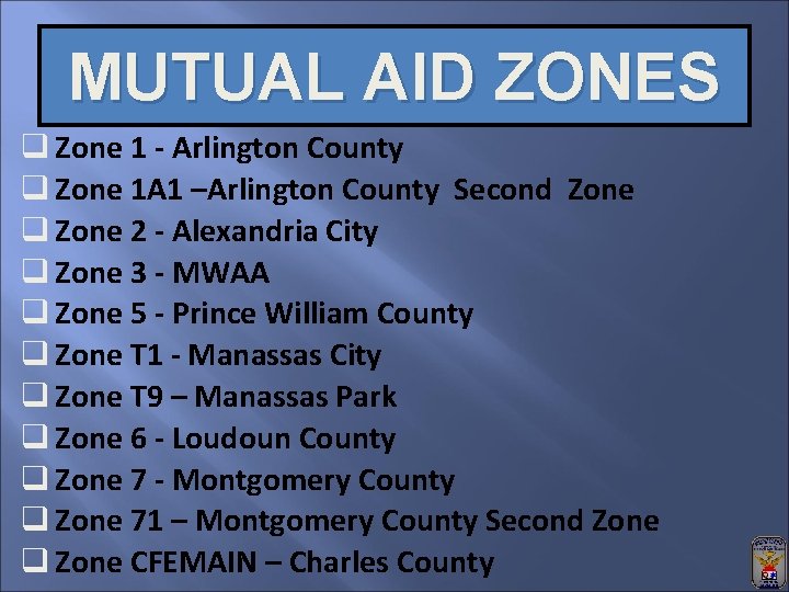 MUTUAL AID ZONES q Zone 1 - Arlington County q Zone 1 A 1