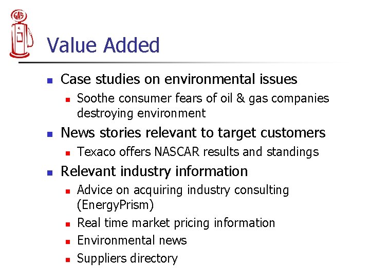 Value Added n Case studies on environmental issues n n News stories relevant to