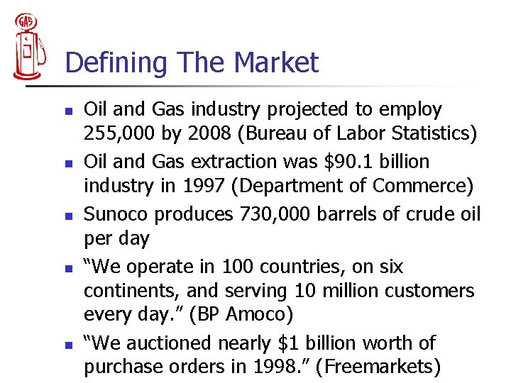 Defining The Market n n n Oil and Gas industry projected to employ 255,