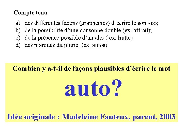 Compte tenu a) b) c) d) des différentes façons (graphèmes) d’écrire le son «o»