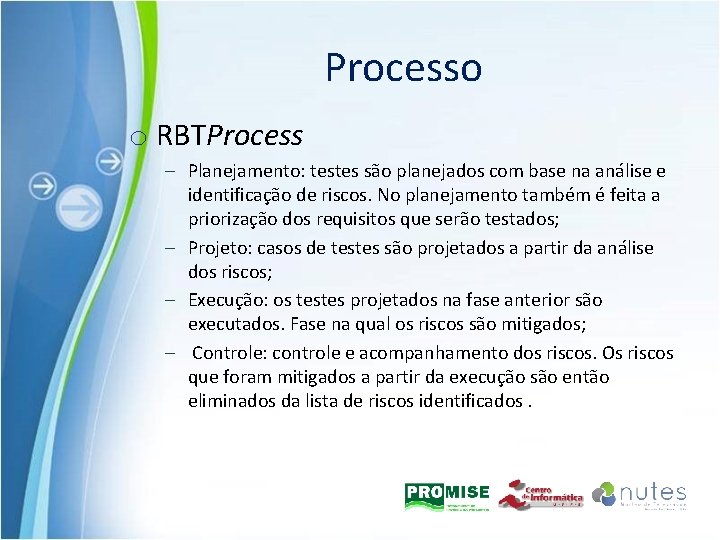 Processo o RBTProcess – Planejamento: testes são planejados com base na análise e identificação
