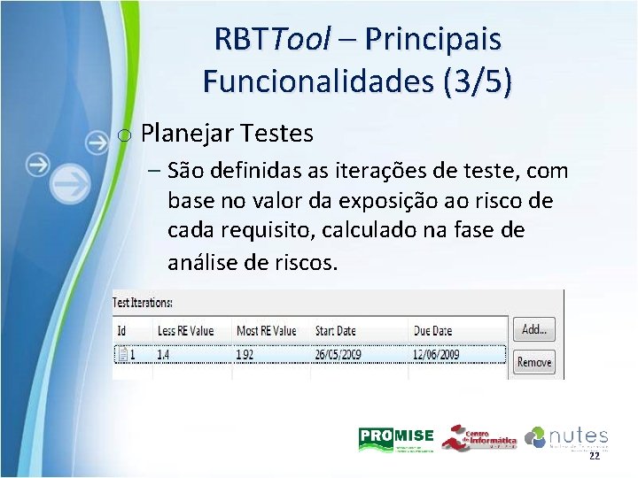 RBTTool – Principais Funcionalidades (3/5) o Planejar Testes – São definidas as iterações de