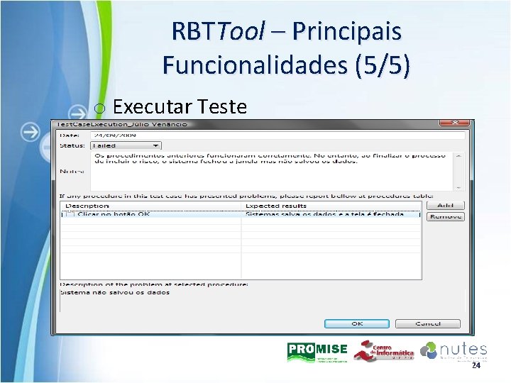 RBTTool – Principais Funcionalidades (5/5) o Executar Teste 24 