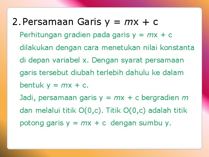 2. Persamaan Garis y = mx + c Perhitungan gradien pada garis y =