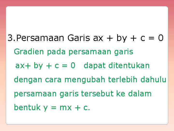3. Persamaan Garis ax + by + c = 0 Gradien pada persamaan garis