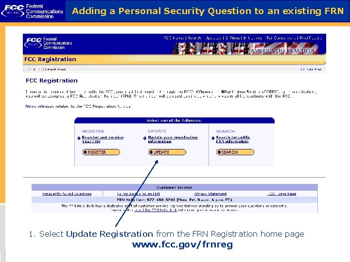 Adding a Personal Security Question to an existing FRN 1. Select Update Registration from
