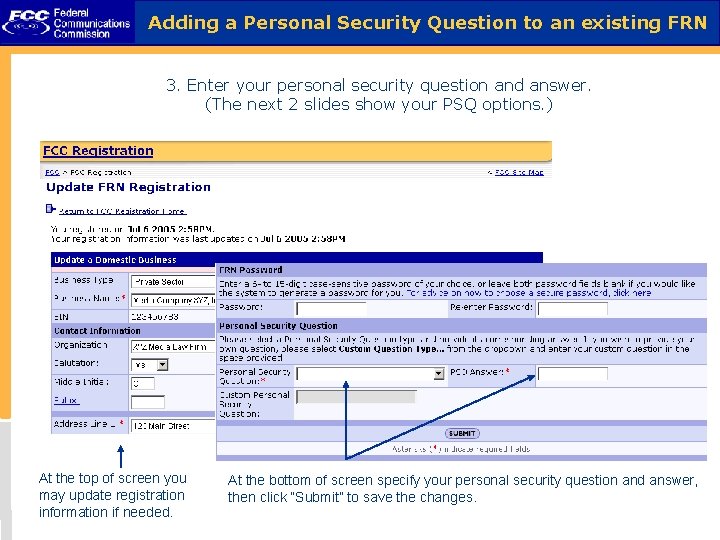 Adding a Personal Security Question to an existing FRN 3. Enter your personal security Adding a Personal Security Question to an existing FRN 3. Enter your personal security