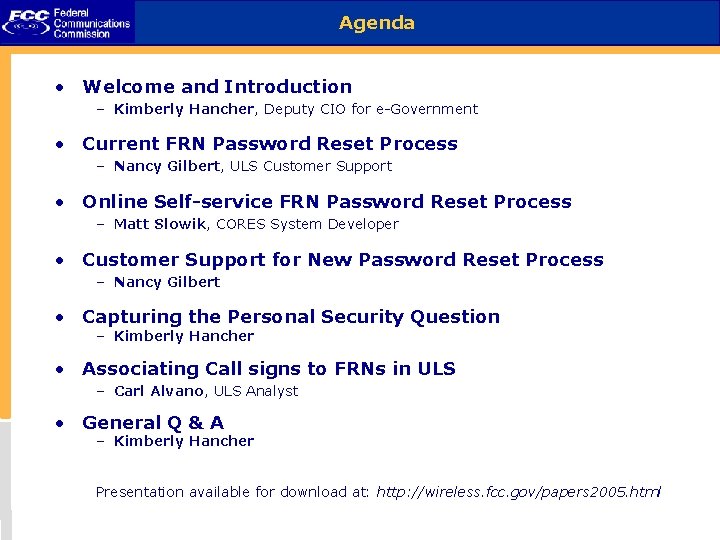 Agenda • Welcome and Introduction – Kimberly Hancher, Deputy CIO for e-Government • Current