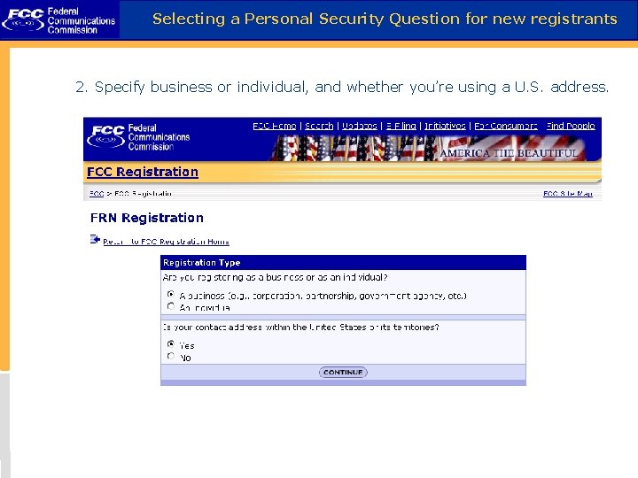 Selecting a Personal Security Question for new registrants 2. Specify business or individual, and