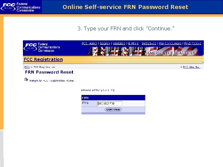 Online Self-service FRN Password Reset 3. Type your FRN and click “Continue. ” 