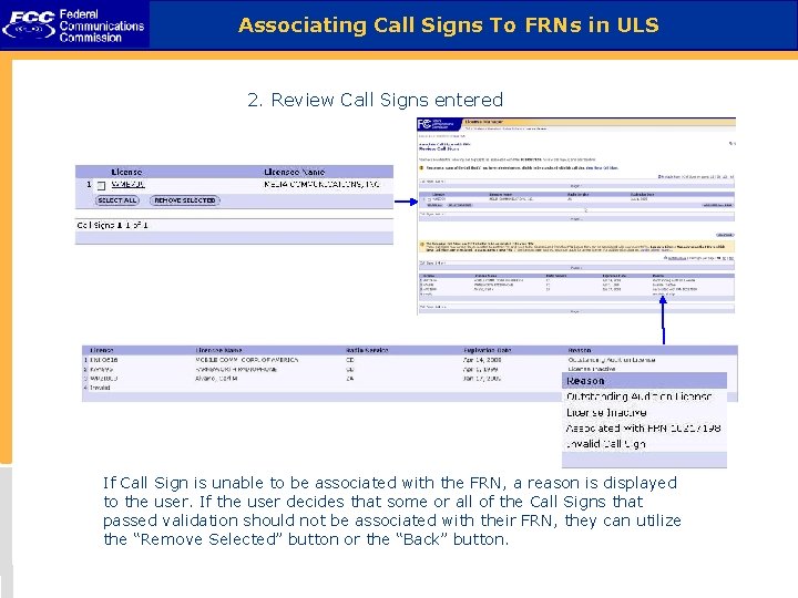Associating Call Signs To FRNs in ULS 2. Review Call Signs entered If Call