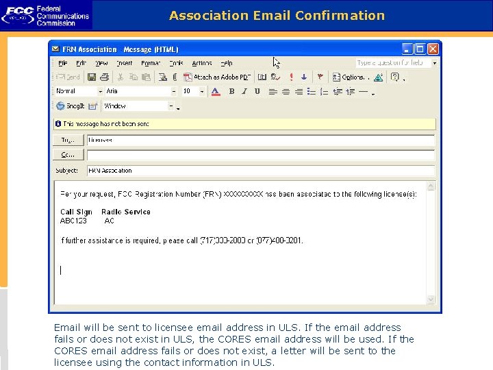 Association Email Confirmation Email will be sent to licensee email address in ULS. If