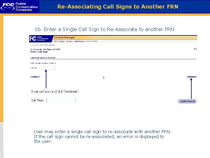 Re-Associating Call Signs to Another FRN 1 b. Enter a Single Call Sign to