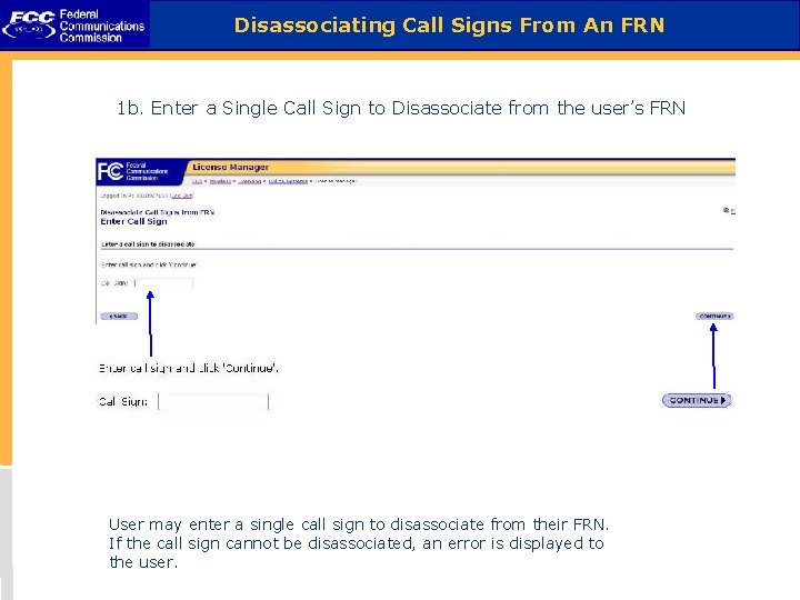 Disassociating Call Signs From An FRN 1 b. Enter a Single Call Sign to