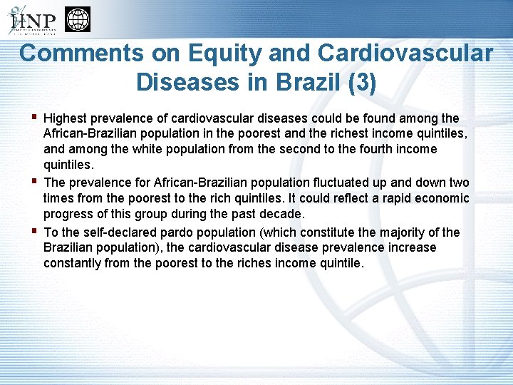 Comments on Equity and Cardiovascular Diseases in Brazil (3) § Highest prevalence of cardiovascular