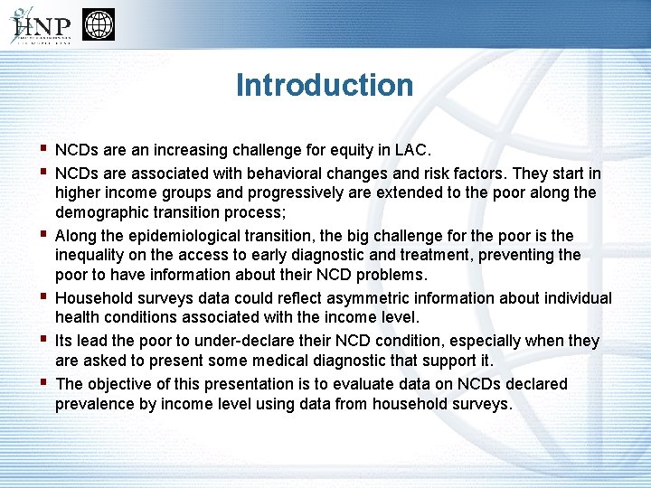 Introduction § NCDs are an increasing challenge for equity in LAC. § NCDs are