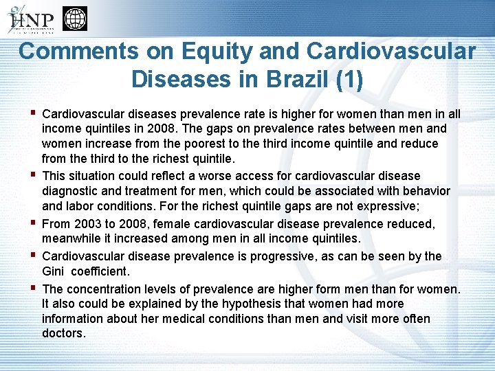 Comments on Equity and Cardiovascular Diseases in Brazil (1) § Cardiovascular diseases prevalence rate