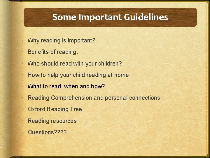 Some Important Guidelines Why reading is important? Benefits of reading. Who should read with