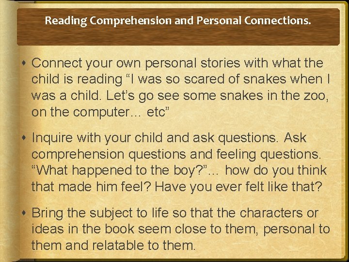 Reading Comprehension and Personal Connections. Connect your own personal stories with what the child
