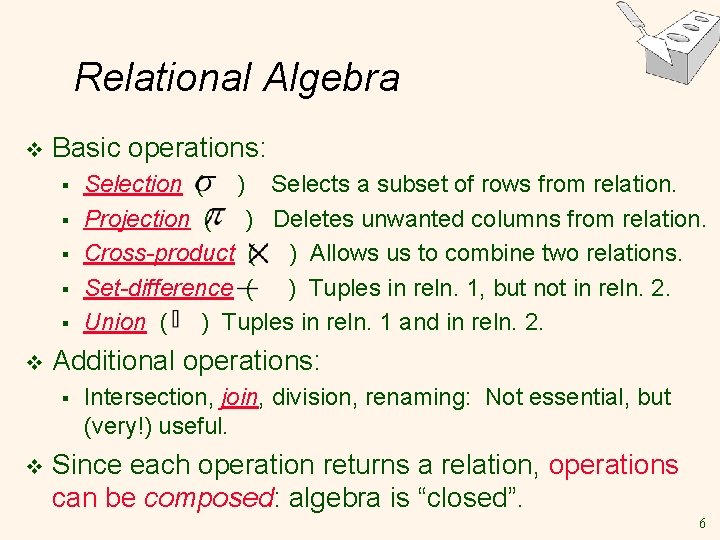 Relational Algebra v Basic operations: § § § v Additional operations: § v Selection Relational Algebra v Basic operations: § § § v Additional operations: § v Selection
