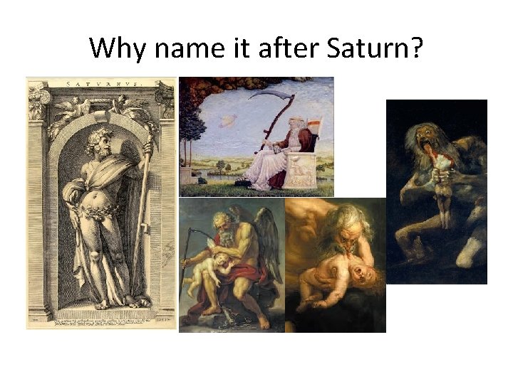 Why name it after Saturn? 