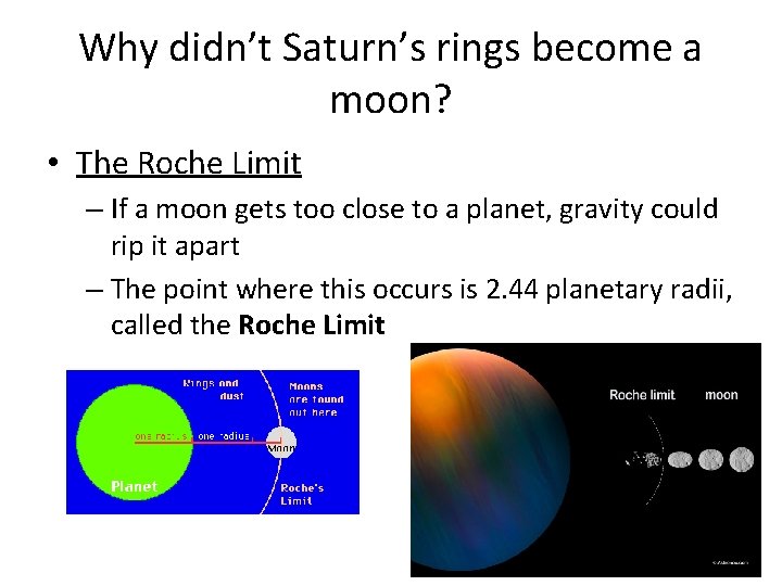 Why didn’t Saturn’s rings become a moon? • The Roche Limit – If a