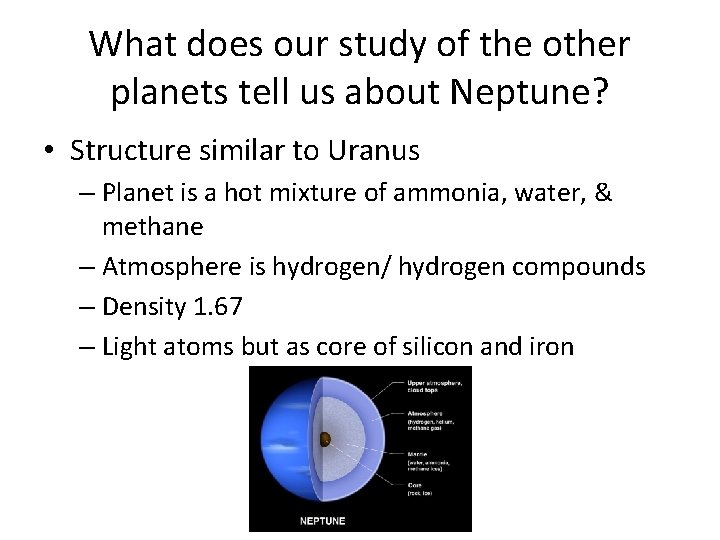 What does our study of the other planets tell us about Neptune? • Structure