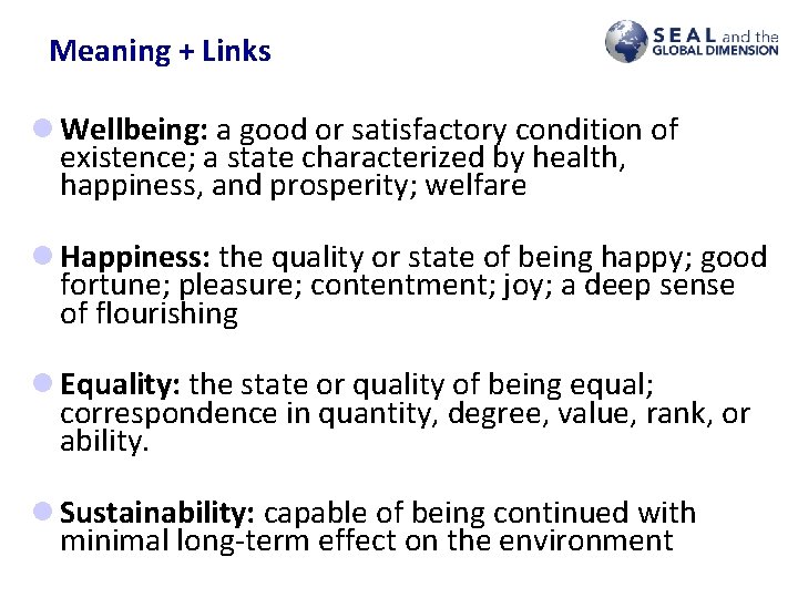 Meaning + Links l Wellbeing: a good or satisfactory condition of existence; a state