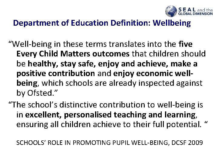 Department of Education Definition: Wellbeing “Well-being in these terms translates into the five Every