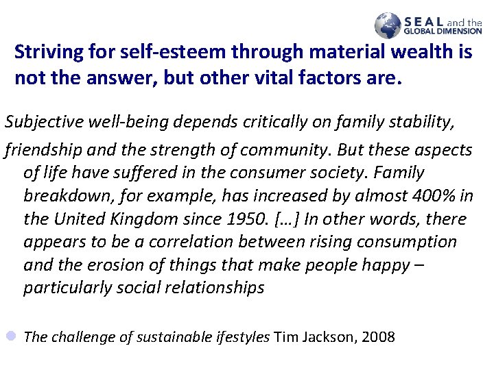 Striving for self-esteem through material wealth is not the answer, but other vital factors