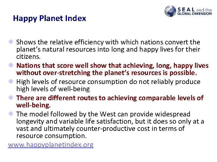 Happy Planet Index l Shows the relative efficiency with which nations convert the planet’s