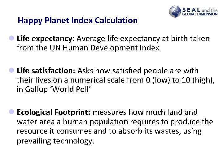 Happy Planet Index Calculation l Life expectancy: Average life expectancy at birth taken from