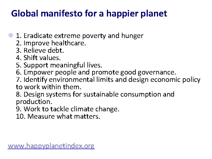 Global manifesto for a happier planet l 1. Eradicate extreme poverty and hunger 2.