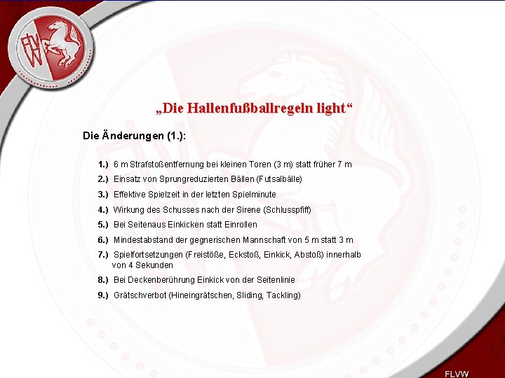 Heiko Schneider KSL Bochum FLVW Kreis Bochum www. kreis-bochum. de „Die Hallenfußballregeln light“ Die