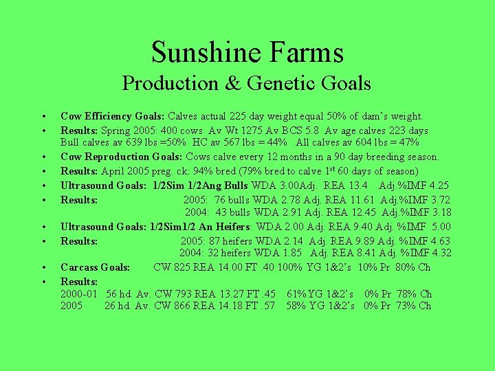 Sunshine Farms Production & Genetic Goals • • • Cow Efficiency Goals: Calves actual