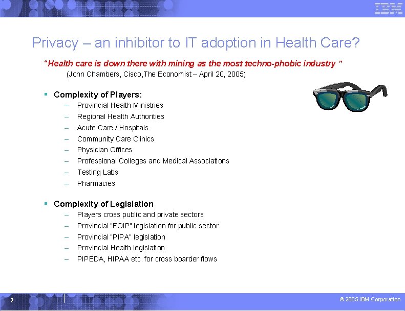 Privacy – an inhibitor to IT adoption in Health Care? “Health care is down