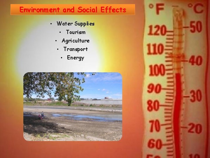Environment and Social Effects • Water Supplies • Tourism • Agriculture • Transport • Environment and Social Effects • Water Supplies • Tourism • Agriculture • Transport •