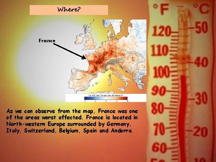 Where? France As we can observe from the map, France was one of the Where? France As we can observe from the map, France was one of the