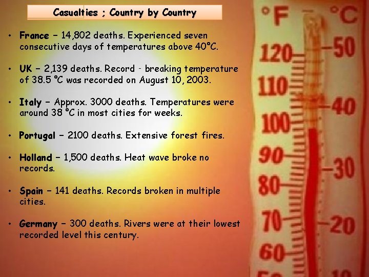 Casualties ; Country by Country • France – 14, 802 deaths. Experienced seven consecutive Casualties ; Country by Country • France – 14, 802 deaths. Experienced seven consecutive