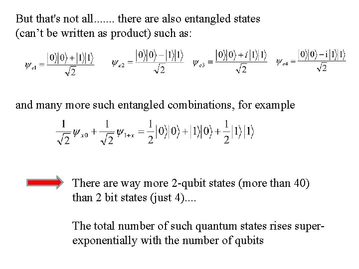 But that's not all. . . . there also entangled states (can’t be written