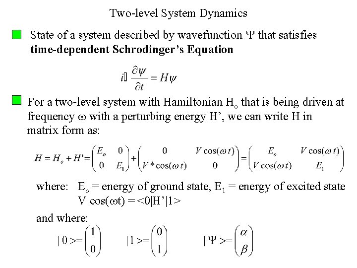 Two-level System Dynamics State of a system described by wavefunction Y that satisfies time-dependent