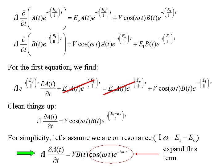 For the first equation, we find: Clean things up: For simplicity, let’s assume we