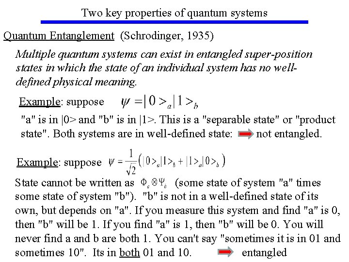 Two key properties of quantum systems Quantum Entanglement (Schrodinger, 1935) Multiple quantum systems can