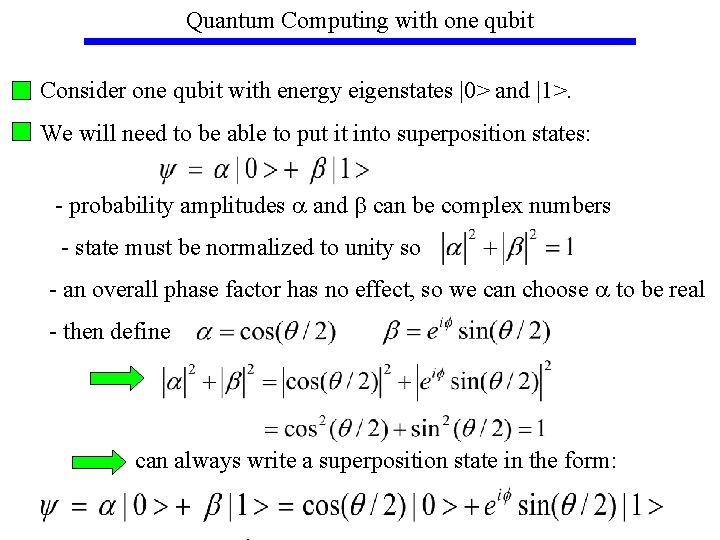 Quantum Computing with one qubit Consider one qubit with energy eigenstates |0> and |1>.