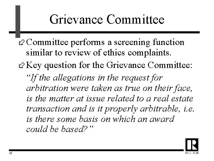 Grievance Committee ÷ Committee performs a screening function similar to review of ethics complaints.