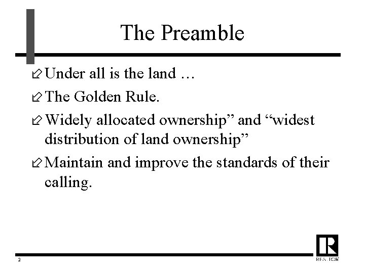 The Preamble ÷ Under all is the land … ÷ The Golden Rule. ÷