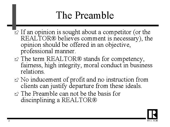 The Preamble ÷ If an opinion is sought about a competitor (or the REALTOR®