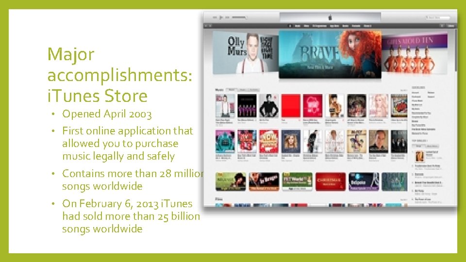 Major accomplishments: i. Tunes Store Opened April 2003 • First online application that allowed